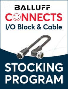 Balluff Connects I/O Block & Cable Stocking Program - Evolution Motion ...